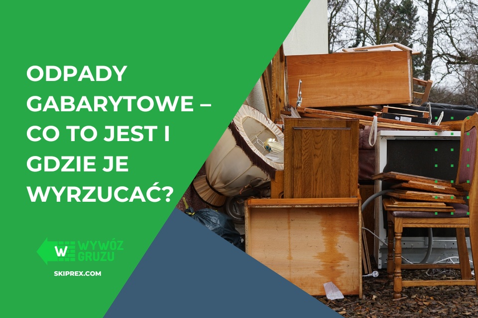 odpady gabarytowe co to i gdzie wyrzucać