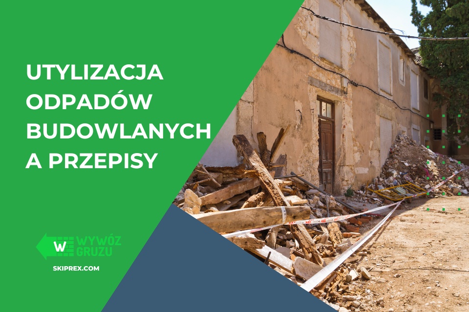 utylizacja odpadów budowlanych a przepisy